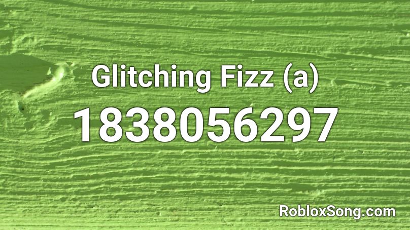 Glitching Fizz (a) Roblox ID