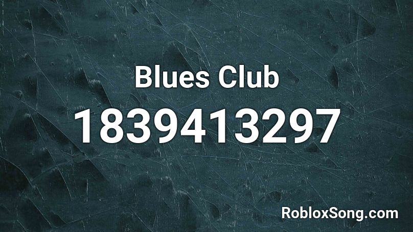 Blues Club Roblox ID