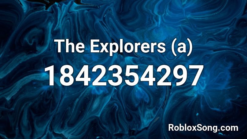 The Explorers (a) Roblox ID