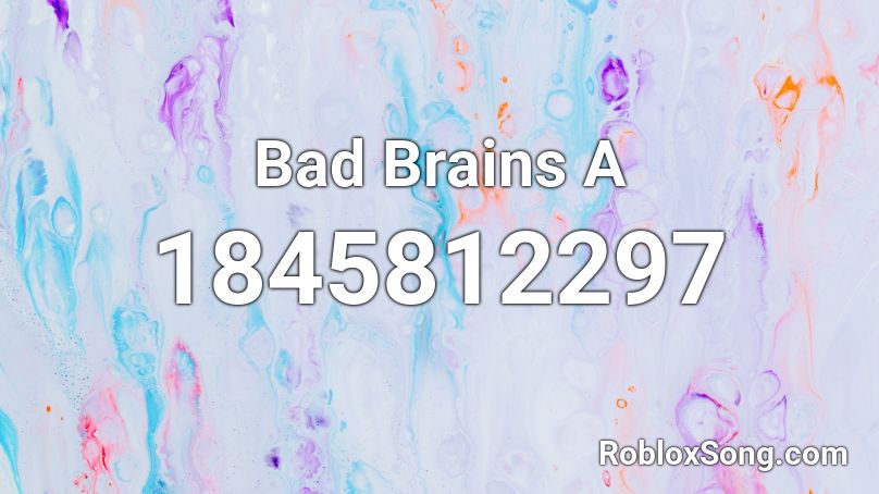Bad Brains A Roblox ID