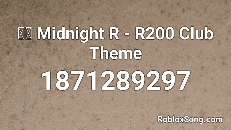 R200 Club Theme Roblox ID