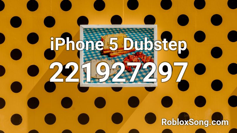 iPhone 5 Dubstep Roblox ID