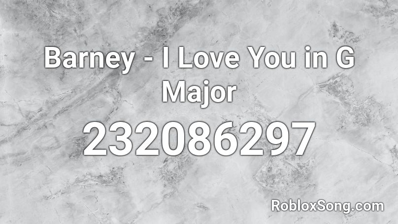 Barney - I Love You in G Major Roblox ID