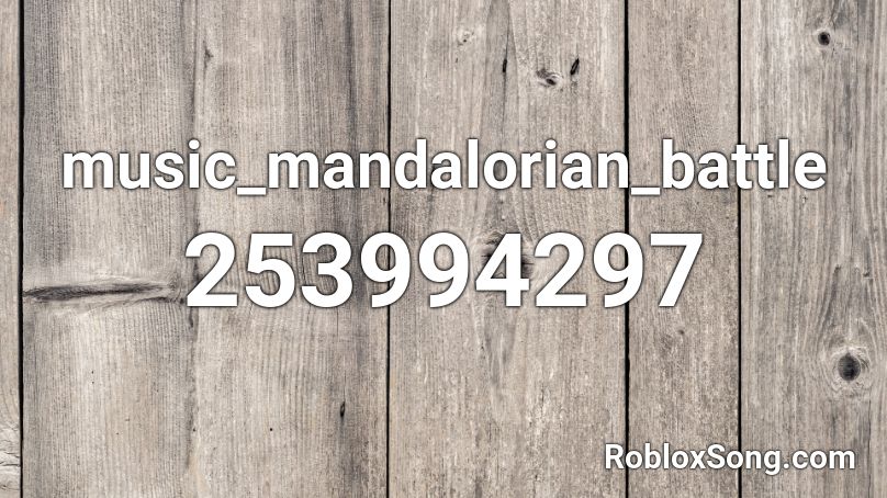 music_mandalorian_battle Roblox ID