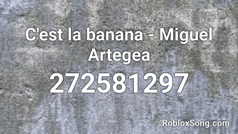 C'est la banana - Miguel Artegea Roblox ID