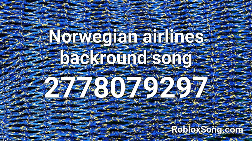 Norwegian airlines background song Roblox ID