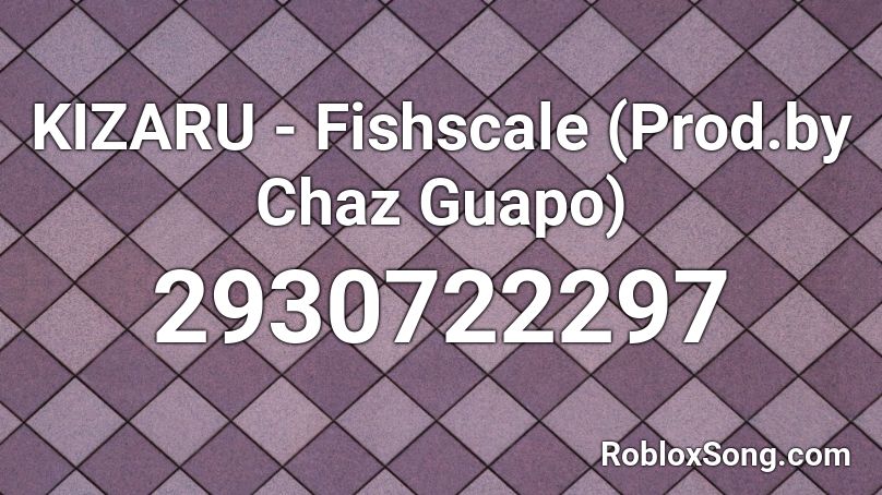 KIZARU - Fishscale (Prod.by Chaz Guapo) Roblox ID