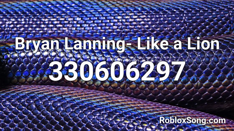 Bryan Lanning- Like a Lion Roblox ID