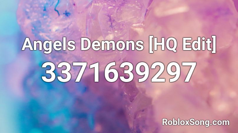 Angels  Demons [HQ Edit] Roblox ID
