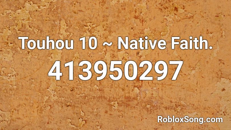 Touhou 10 ~ Native Faith. Roblox ID