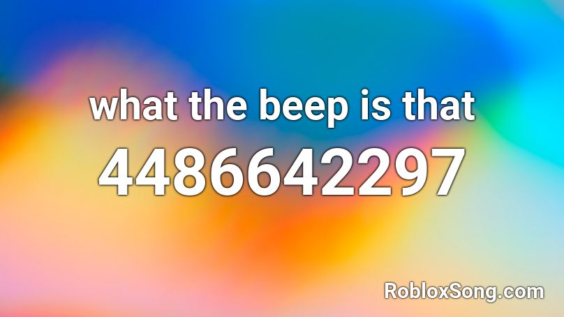 what the beep is that Roblox ID