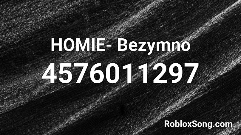 HOMIE- Bezymno  Roblox ID