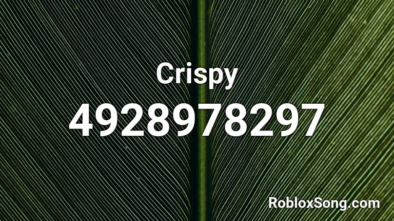 Crispy Roblox ID