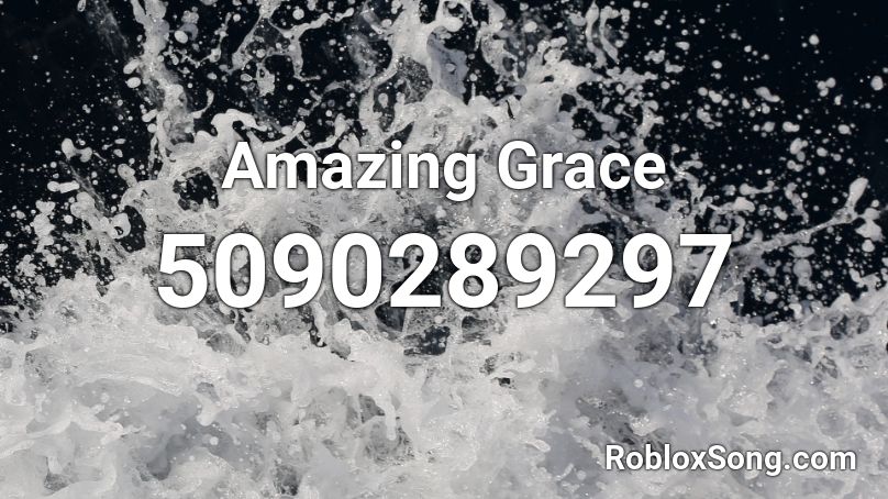 Amazing Grace Roblox ID - Roblox music codes