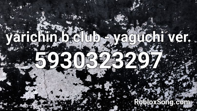 yarichin b club - yaguchi ver. Roblox ID