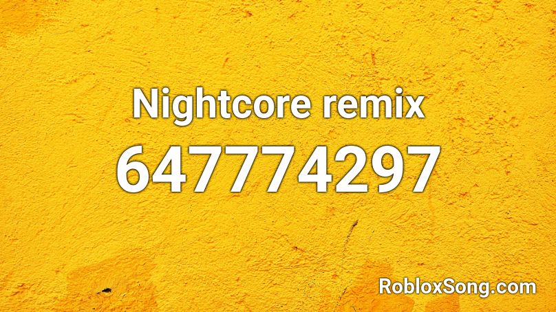 Nightcore remix Roblox ID