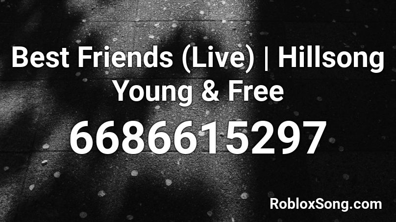 Best Friends (Live) | Hillsong Young & Free Roblox ID