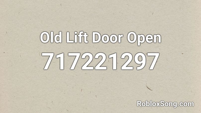 Old Lift Door Open Roblox ID