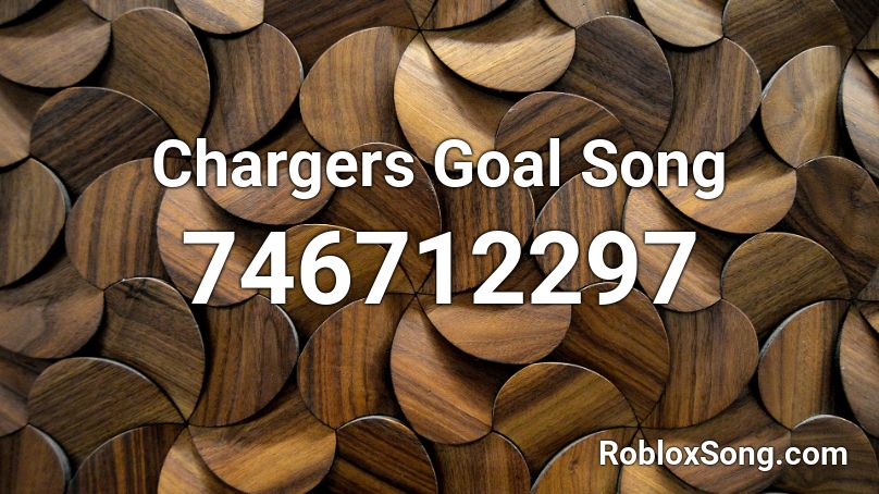 Chargers Goal Song Roblox ID