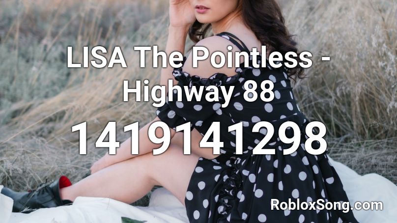 LISA The Pointless - Highway 88 Roblox ID