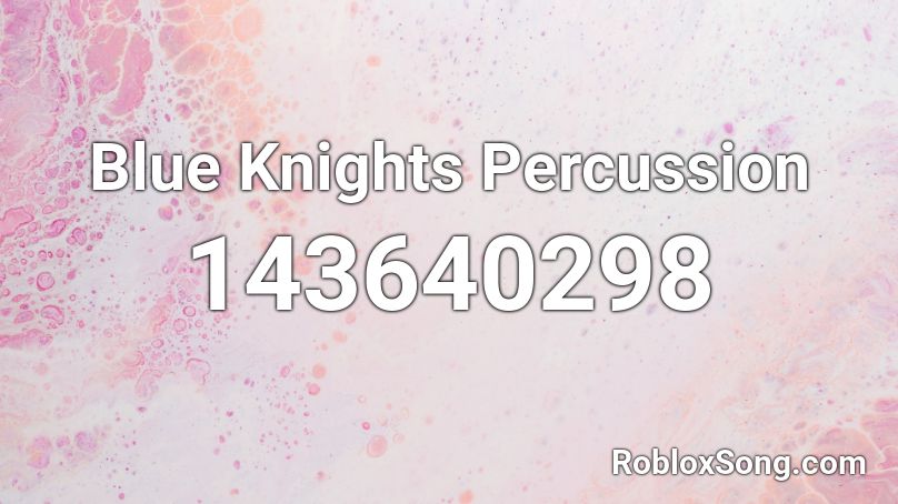 Blue Knights Percussion Roblox ID