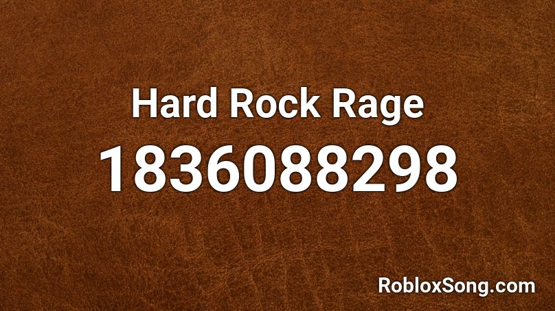 Hard Rock Rage Roblox ID