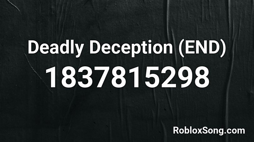 Deadly Deception (END) Roblox ID