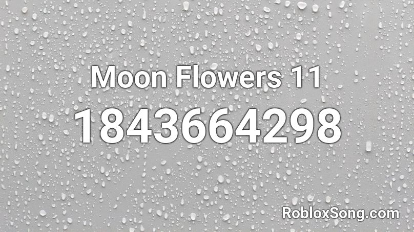 Moon Flowers 11 Roblox ID