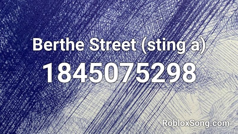 Berthe Street (sting a) Roblox ID