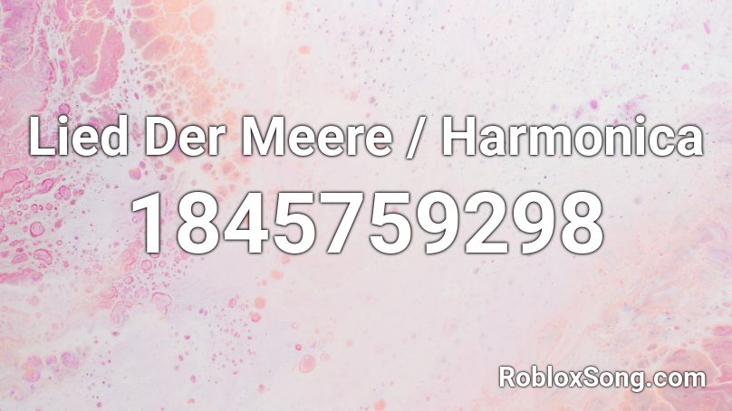 Lied Der Meere / Harmonica Roblox ID