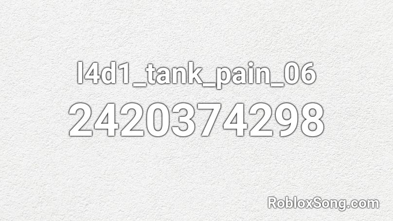 l4d1_tank_pain_06 Roblox ID