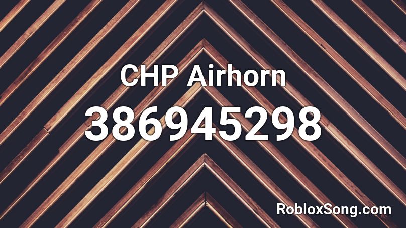 CHP Airhorn Roblox ID