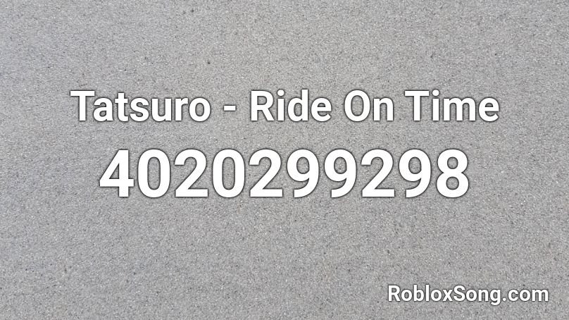 Tatsuro - Ride On Time Roblox ID