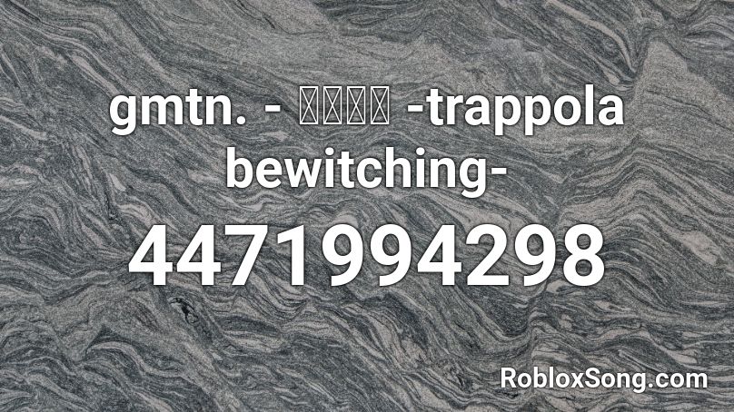 gmtn. - 妖艶魔女 -trappola bewitching- Roblox ID