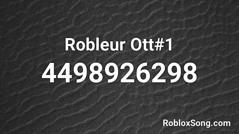 Robleur Ott#1 Roblox ID