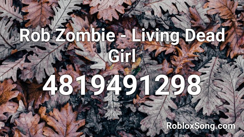what is the code for living dead girl roblox id