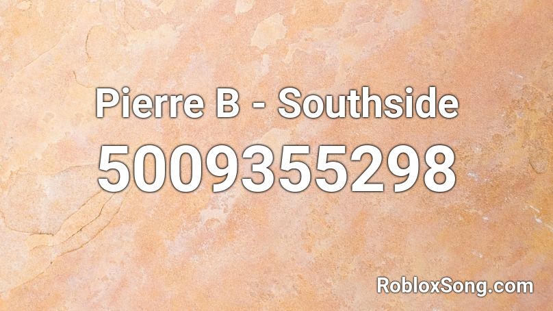 Pierre B - Southside Roblox ID