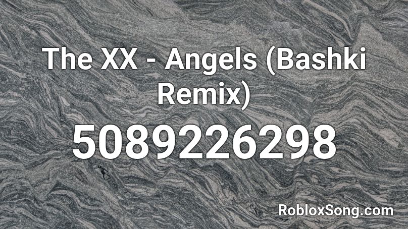 The XX - Angels (Bashki Remix)  Roblox ID