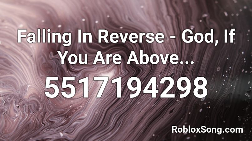 Falling In Reverse - God, If You Are Above... Roblox ID