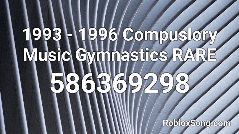 1993 - 1996 Compuslory Music Gymnastics RARE Roblox ID