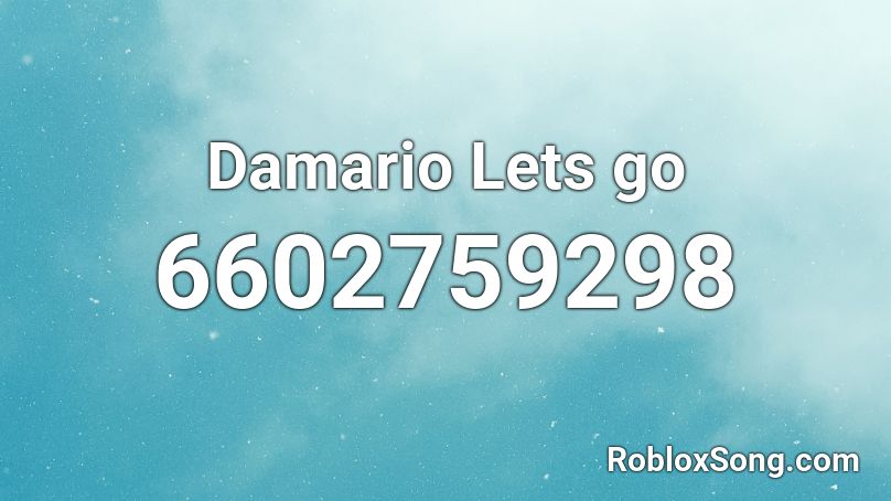 Damario Lets go Roblox ID