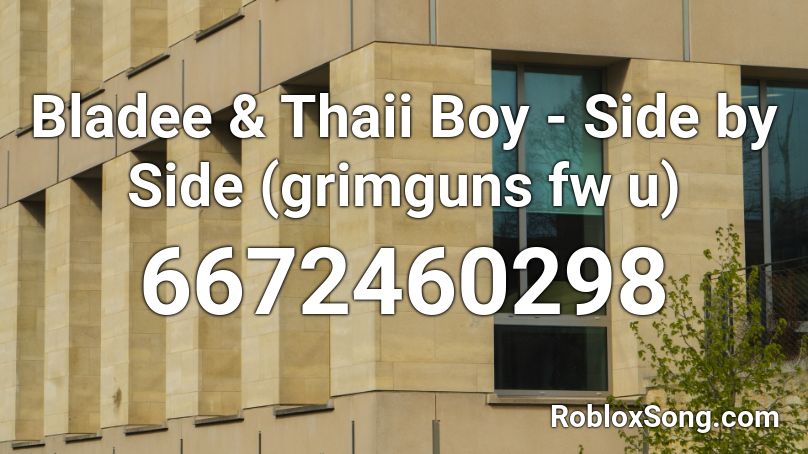 Bladee & Thaii Boy -  Side by Side Roblox ID