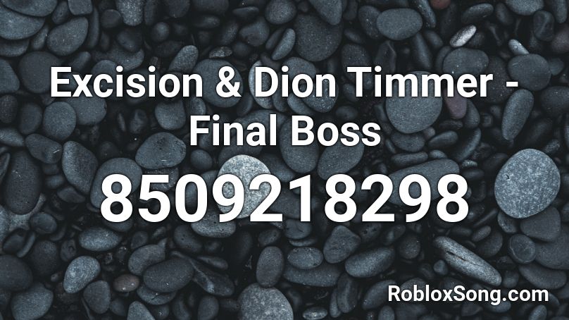 Excision & Dion Timmer - Final Boss  Roblox ID