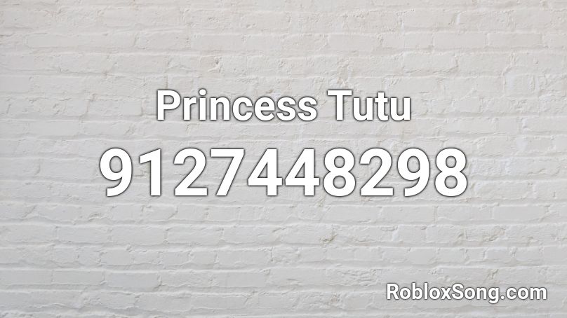 Princess Tutu Roblox ID