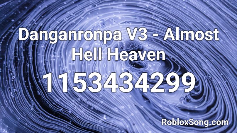 Danganronpa V3 - Almost Hell Heaven Roblox ID