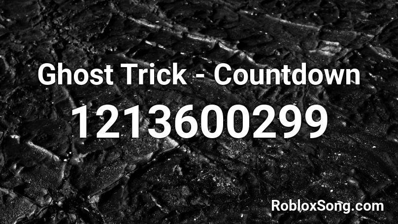 Ghost Trick - Countdown Roblox ID