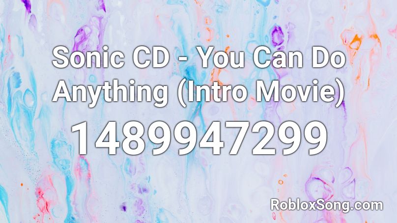 Sonic Cd You Can Do Anything Intro Movie Roblox Id Roblox Music Codes - sonic music roblox id