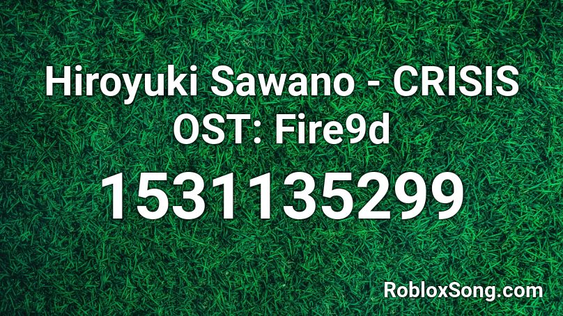 Hiroyuki Sawano - CRISIS OST: Fire9d Roblox ID