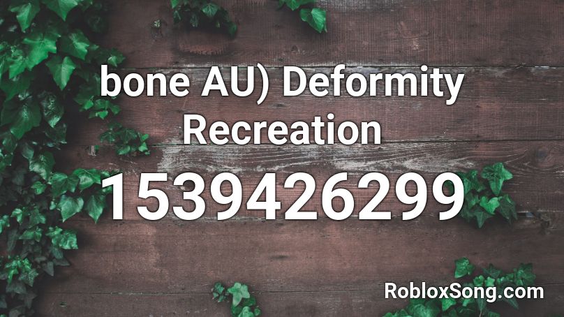 bone AU) Deformity Recreation Roblox ID