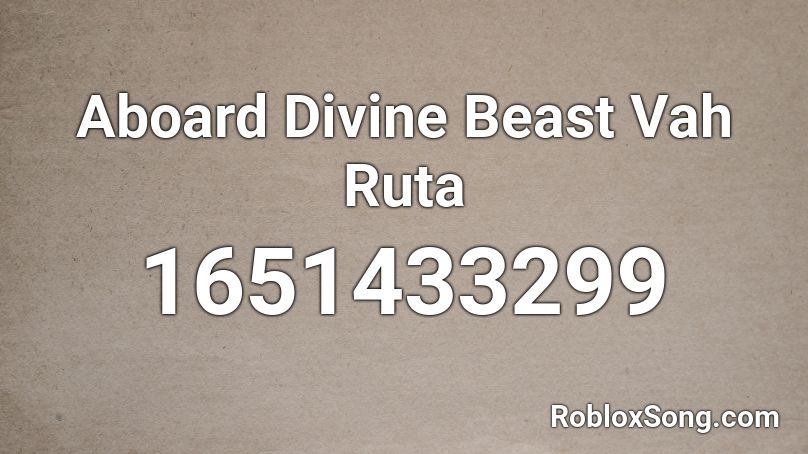 Aboard Divine Beast Vah Ruta Roblox ID